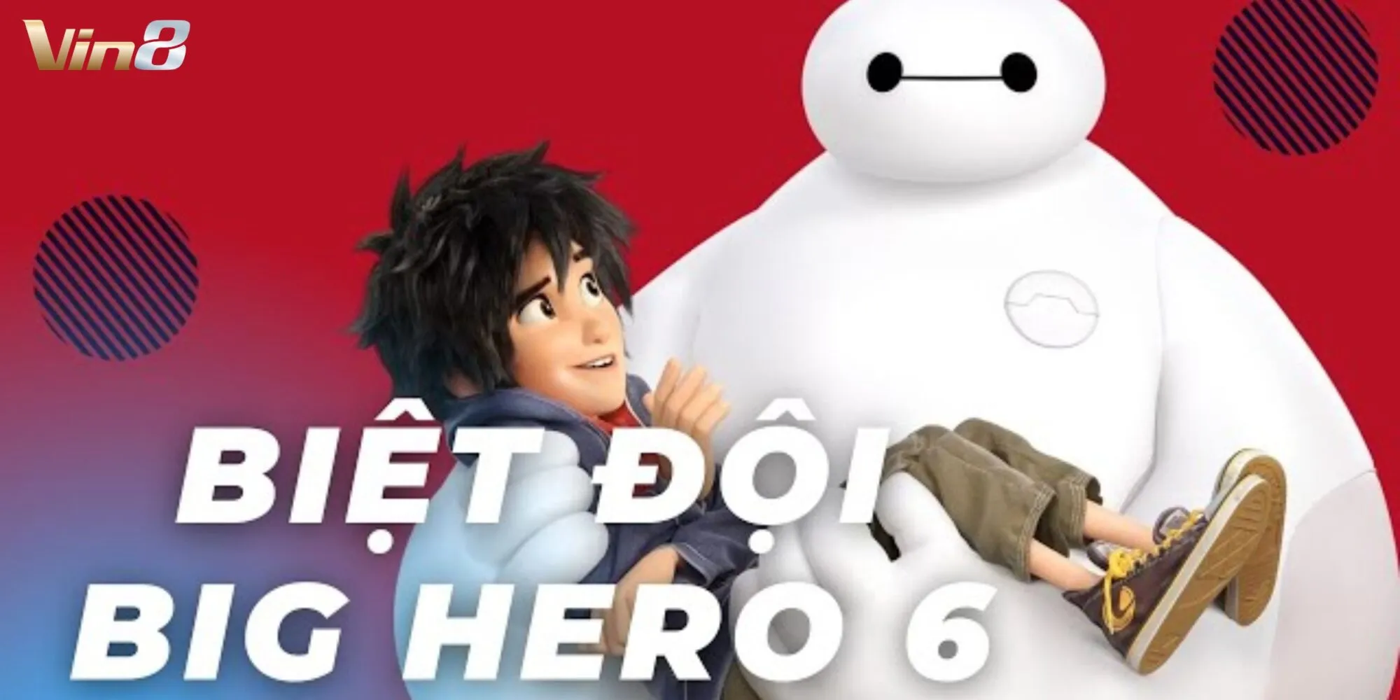 Big Hero 6 - Hành trình thành biệt đội siêu anh hùng để cứu thành phố Big Hero 6 - Hành trình thành biệt đội siêu anh hùng để cứu thành phố